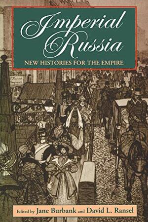 Imperial Russia: New Histories For The Empire by Jane Burbank