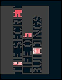 CENTER 21: The Secret Life of Buildings by Michael Benedikt, Ian Bogost, Craig Dykers, Levi Bryant, Graham Harman, Albena Yaneva, Patrik Schumacher, Kory Bieg, Keith Ragsdale