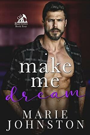 Make Me Dream by Marie Johnston