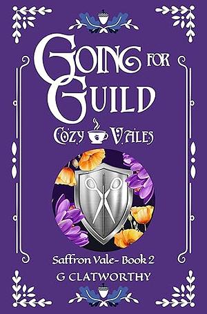 Going for Guild by G. Clatworthy