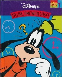 Telling The Time With Goofy by Joanne Mattern, The Walt Disney Company