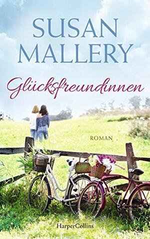 Glücksfreundinnen by Susan Mallery