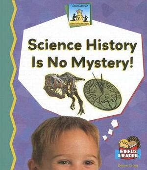 Science History Is No Mystery! by Diane Craig