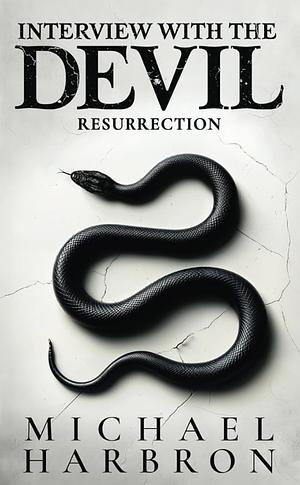 Interview with the Devil: Resurrection by Michael Harbron