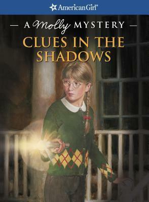 Clues in the Shadows: A Molly Mystery by Kathleen Ernst