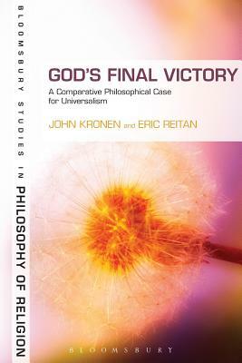 God's Final Victory: A Comparative Philosophical Case for Universalism by Eric Reitan, John Kronen