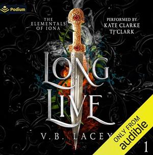 Long Live by V.B. Lacey