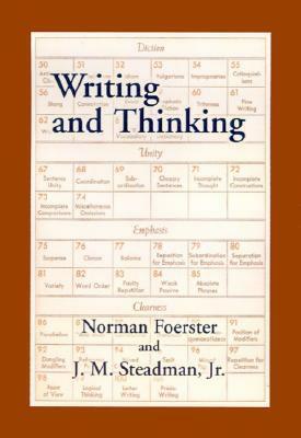 Writing and Thinking: A Handbook of Composition and Revision by John M. Steadman, Norman Foerster