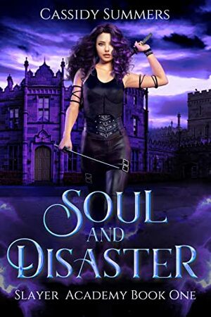 Soul and Disaster by Cassidy Summers