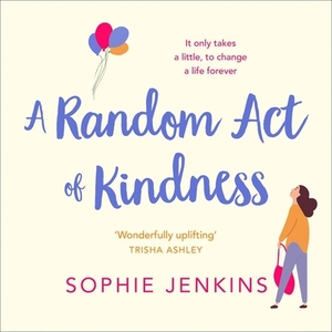 A Random Act of Kindness by Sophie Jenkins