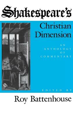 Shakespeare's Christian Dimension: An Anthology of Commentary by 