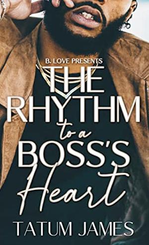 The Rhythm to a Boss's Heart by Tatum James