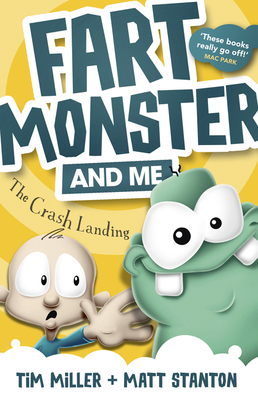 Fart Monster and Me: The Crash Landing by Matt Stanton, Tim Miller