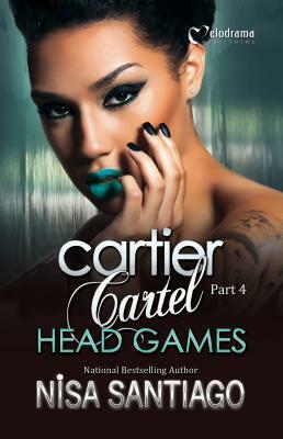 Cartier Cartel - Part 4: Head Games by Nisa Santiago