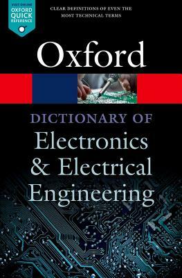 A Dictionary of Electronics and Electrical Engineering by John Szymanski, Andrew Butterfield