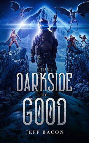 The Darkside of Good by Jeff Bacon