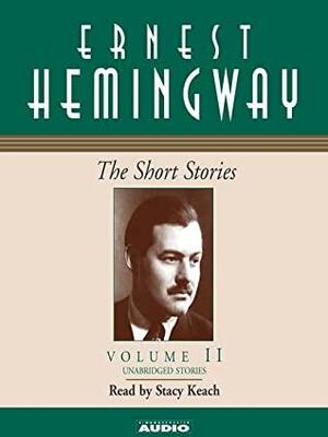 The Short Stories of Ernest Hemingway Volume II by Ernest Hemingway