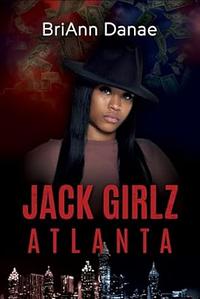 Jack Girlz Atlanta  by BriAnn Danae