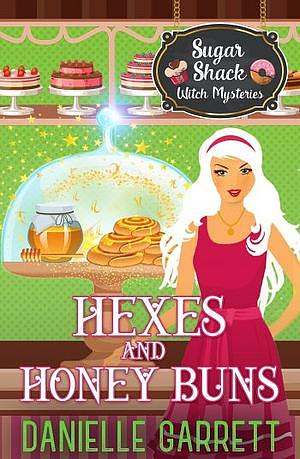 Hexes and Honey Buns by Danielle Garrett