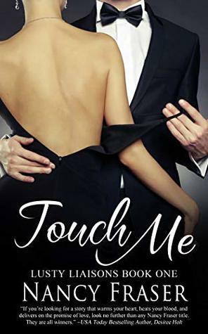 Touch Me (Lusty Liaisons #1) by Nancy Fraser