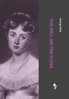 The Mill on the Floss by George Eliot