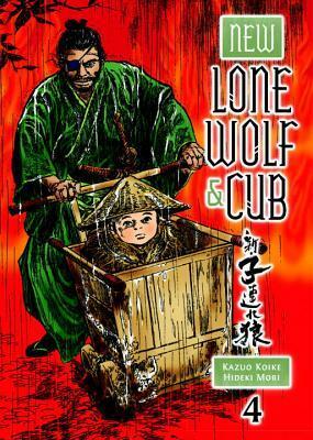 New Lone Wolf and Cub, Volume 4 by Hideki Mori, Kazuo Koike