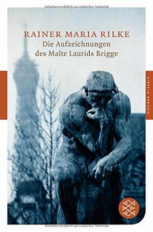 Die Aufzeichnungen des Malte Laurids Brigge by Rainer Maria Rilke