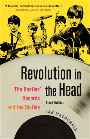 Revolution in the Head: The Beatles' Records and the Sixties by Ian MacDonald