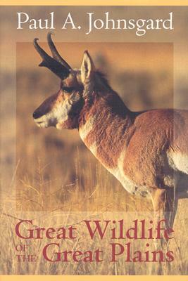 Great Wildlife of the Great Plains by Paul A. Johnsgard