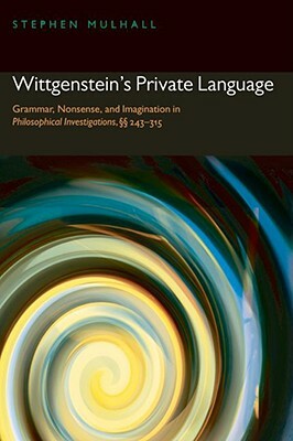 Wittgensteins Private Language P by Stephen Mulhall
