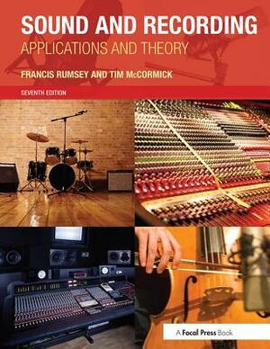 Sound and Recording: Applications and Theory by Francis Rumsey, Tim McCormick