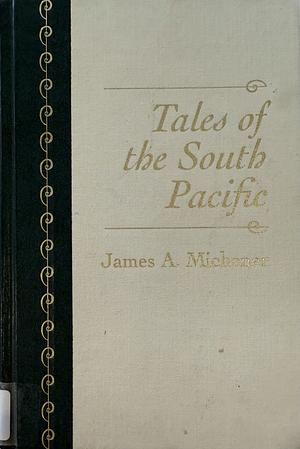 Tales of the South Pacific by James A. Michener