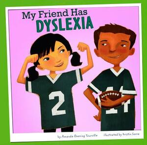 My Friend Has Dyslexia by Amanda Doering Tourville