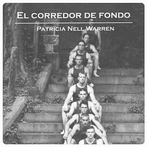 El corredor de fondo by Patricia Nell Warren