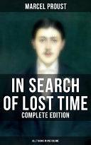 IN SEARCH OF LOST TIME - Complete Edition by Marcel Proust