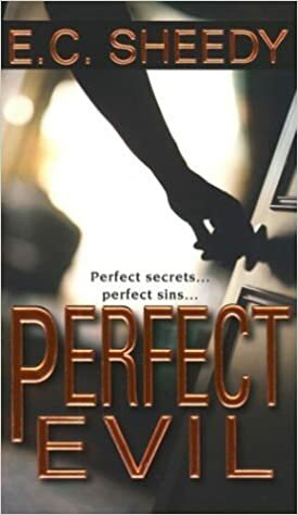 A Perfect Evil by E.C. Sheedy