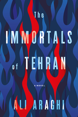 The Immortals of Tehran by Alireza Taheri Araghi