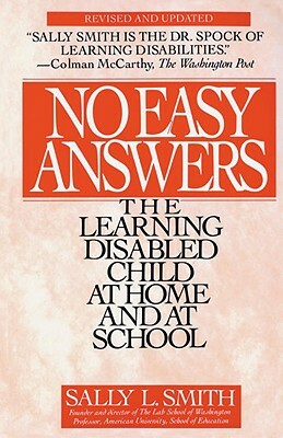 No Easy Answer: The Learning Disabled Child at Home and at School by Sally Smith