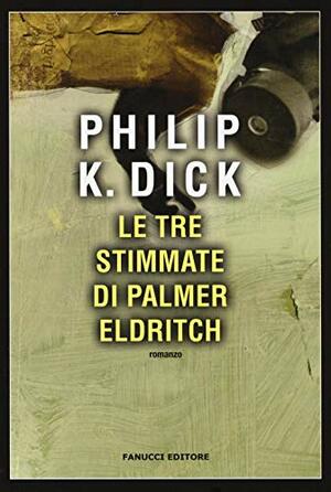 Le tre stimmate di Palmer Eldritch by Giuseppe Di Costanzo, Philip K. Dick, Carlo Paggetti