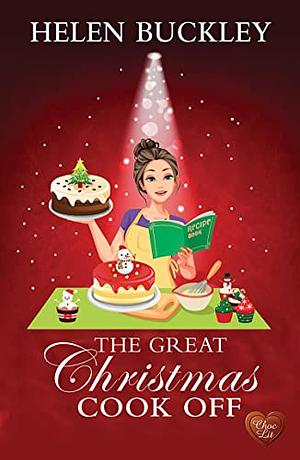 The Great Christmas Cook Off by Helen Buckley