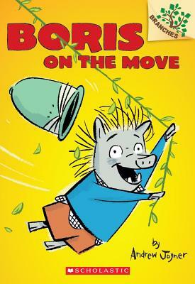 Boris on the Move: A Branches Book (Boris #1) by Andrew Joyner