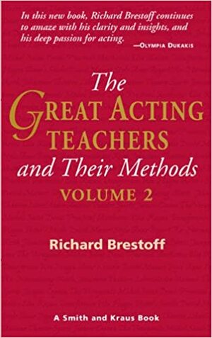 The Great Acting Teachers and Their Methods, Vol.2 by Richard Brestoff