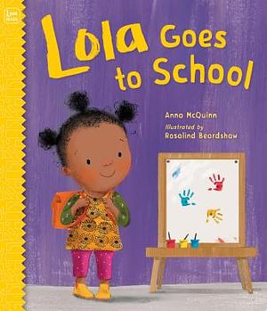 Lola Goes to School by Anna McQuinn