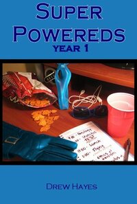 Super Powereds: Year 1 by Drew Hayes