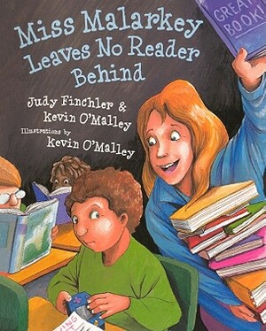Miss Malarkey Leaves No Reader Behind by Judy Finchler, Kevin O'Malley