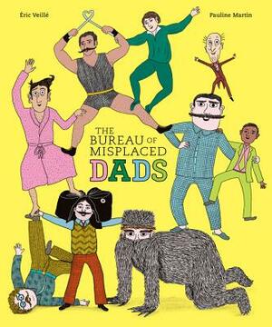 The Bureau of Misplaced Dads by Eric Veillé