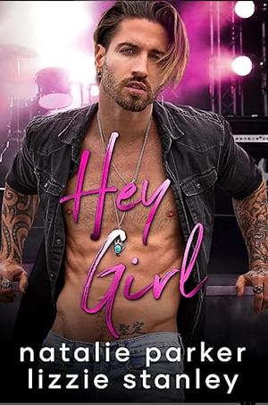 Hey Girl by Natalie Parker, Lizzie Stanley