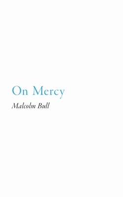 On Mercy by Malcolm Bull