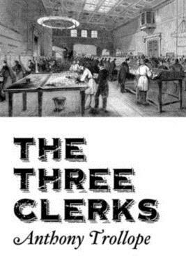 The Three Clerks by Anthony Trollope