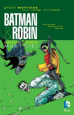 Batman & Robin Vol. 3: Batman & Robin Must Die by Grant Morrison